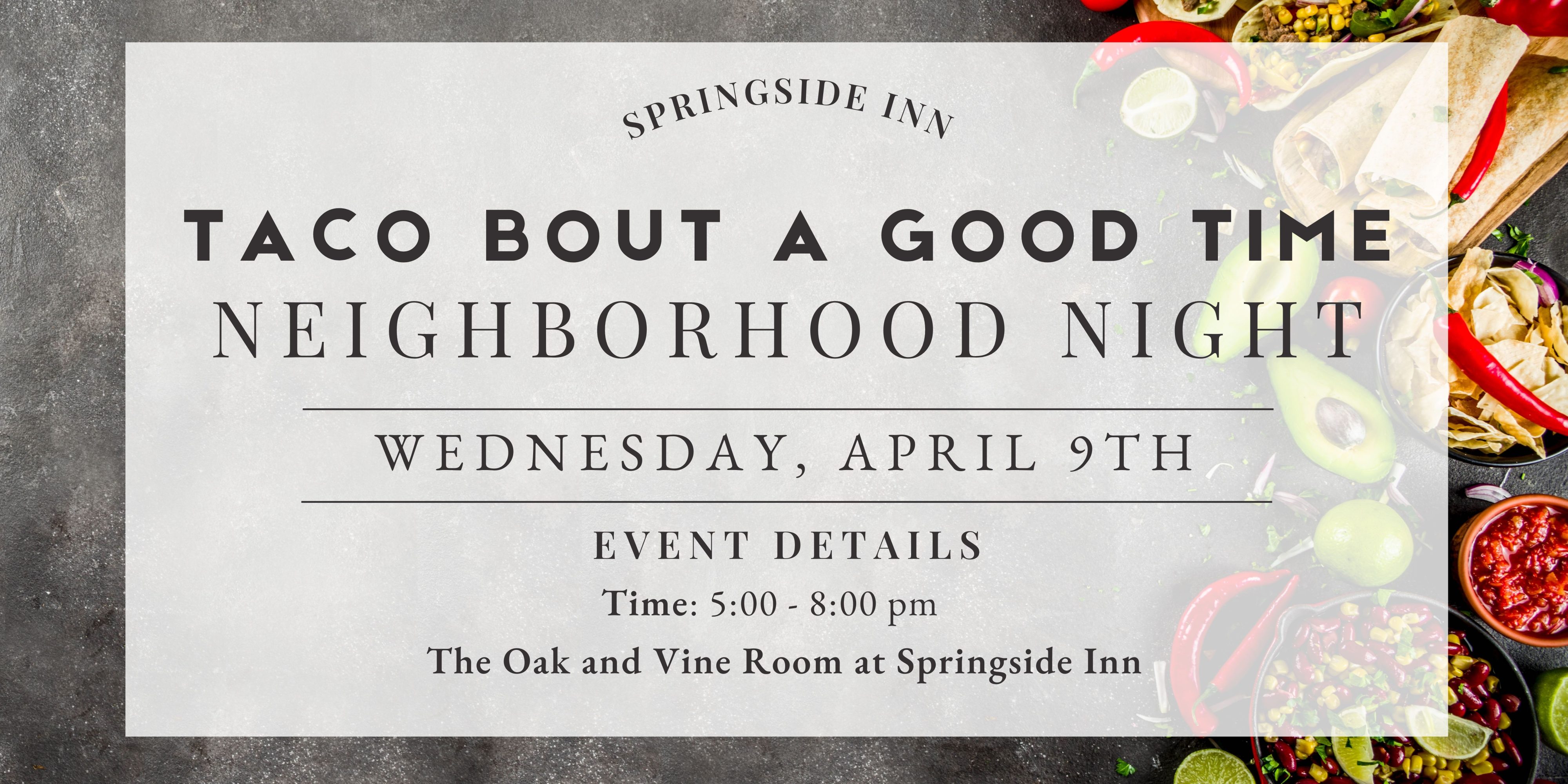 join us for april neighborhood night at springside inn with delicious mexican inspired food on April 9th 2025